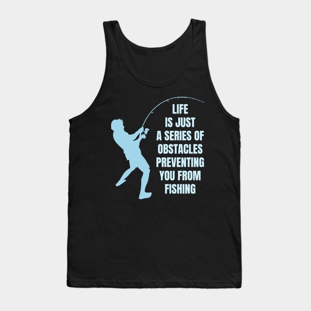 Funny Fishing Quote Tank Top by sqwear